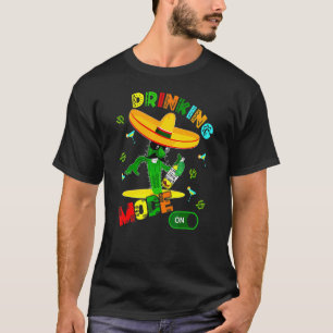 Drinking Mode  Mexican Cactus Drunker Cinco De May T-Shirt