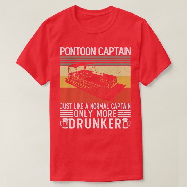 Drinking Pontoon captain like a Normal captain Dru T-Shirt (Design Front)