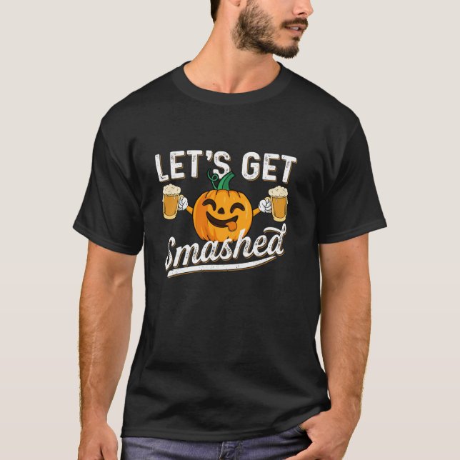 Drinking Pumpkin Lets Get Smashed Beer Lover Hallo T-Shirt (Front)