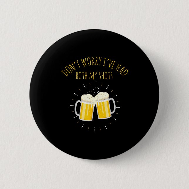 Drinking quote had both shots beer lover 6 cm round badge (Front)