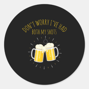 Drinking quote had both shots beer lover classic round sticker