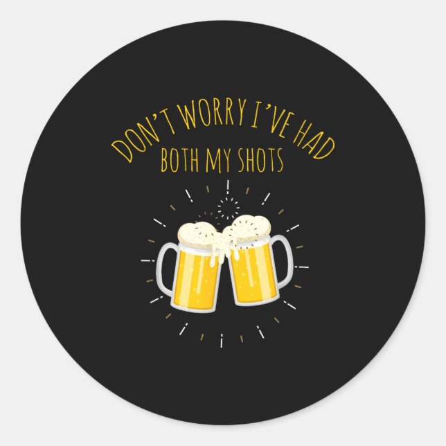 Drinking quote had both shots beer lover classic round sticker (Front)