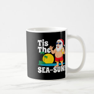 Drinking Santa Claus Tis The Sea-sun Christmas In Coffee Mug