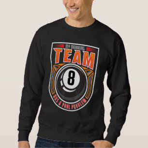 Drinking Team Has A Pool Problem 8 Ball Cue Billia Sweatshirt