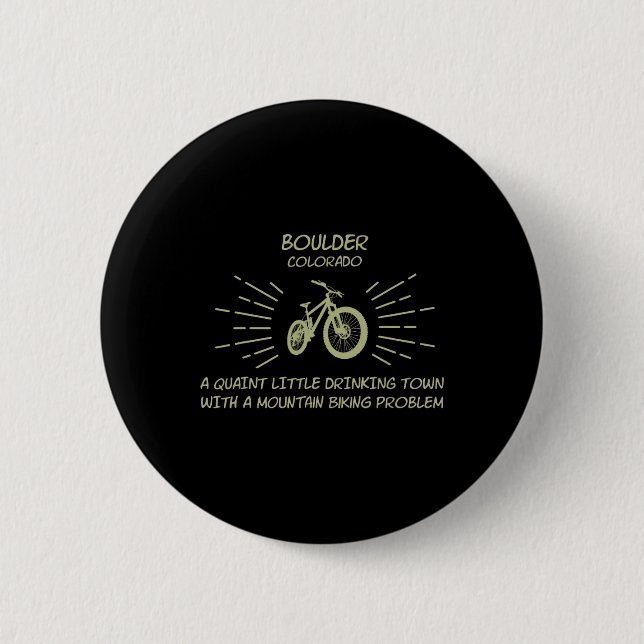 Drinking Town Mountain Biking Problem - Boulder  6 Cm Round Badge (Front)