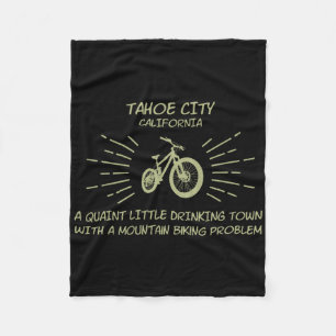 Drinking Town Mountain Biking Problem - Tahoe City Fleece Blanket