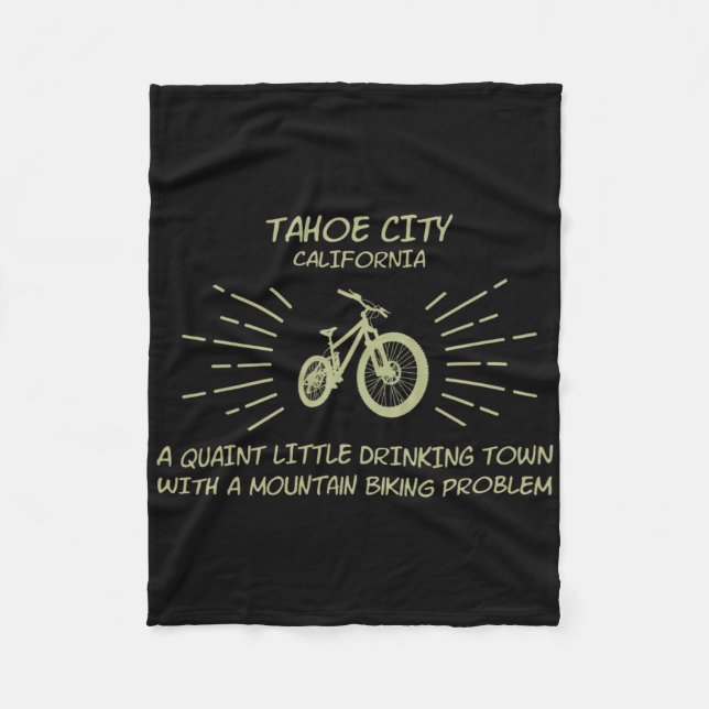 Drinking Town Mountain Biking Problem - Tahoe City Fleece Blanket (Front)