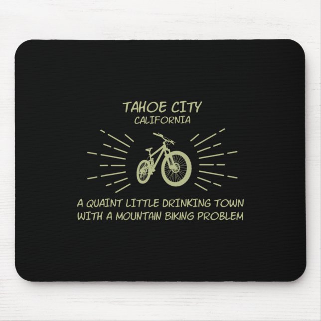 Drinking Town Mountain Biking Problem - Tahoe City Mouse Pad (Front)