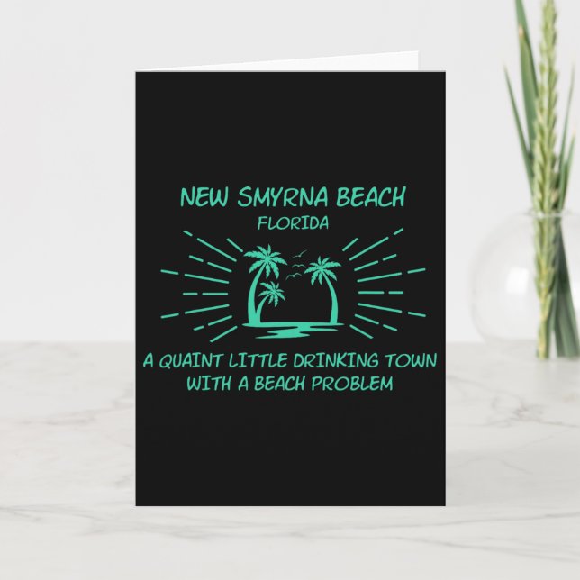 Drinking Town With A Beach Problem - New Smyrna Be Card (Front)
