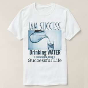 DRINKING WATER T-Shirt