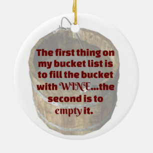 Drinking Wine Is my Bucket List Ceramic Ornament