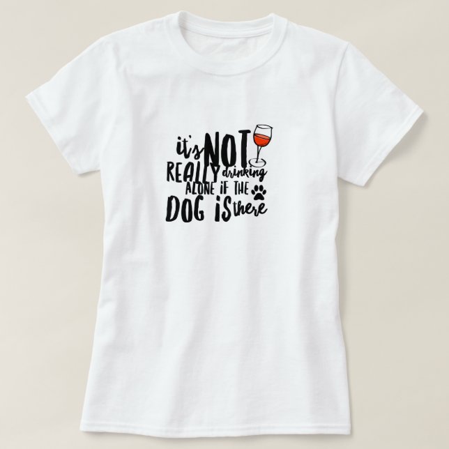Drinking Wine with Dog T-Shirt (Design Front)