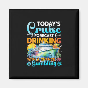 Drinking With A Chance Of Gambling - Fun Cruise 1 Magnet