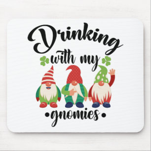 Drinking With My Gnomies Funny St Patrick's Day Mouse Pad
