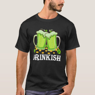 Drinkish Four Leaf Clover Beer Drinking Lover St P T-Shirt