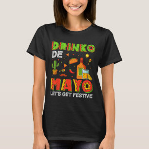 Drinko De Mayo Let’s Get Festive Cinqo De Mayo Men T-Shirt