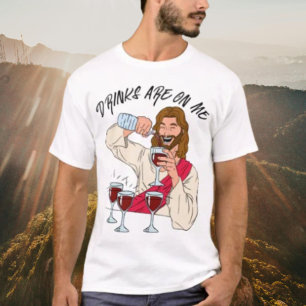 Drinks Are On Me T-Shirt