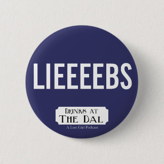 Drinks at The Dal LIEEEEBS 6 Cm Round Badge