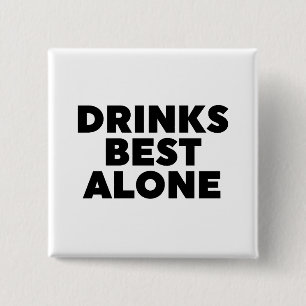 Drinks Best Alone 15 Cm Square Badge