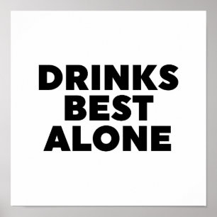 Drinks Best Alone Poster