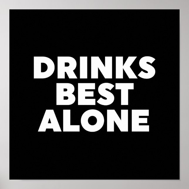 Drinks Best Alone Poster (Front)