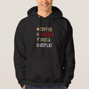 Drinks Lover Funny Coffee, Cricket, Vodka Repeat N Hoodie