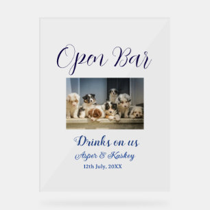 Drinks on us open bar pet photo wedding couple dat acrylic sign