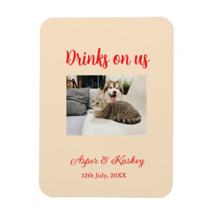 Drinks on us open bar pet photo wedding couple dat magnet