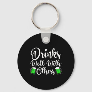 Drinks Well With Other St Patricks Day Drinking Me Key Ring
