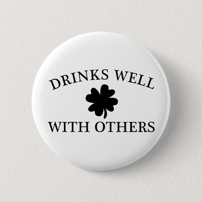 Drinks Well With Others 6 Cm Round Badge (Front)