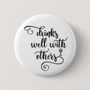Drinks Well With Others 6 Cm Round Badge