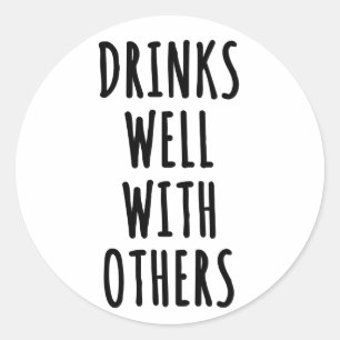 Drinks Well With Others Classic Round Sticker