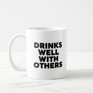 Drinks Well With Others Coffee Mug
