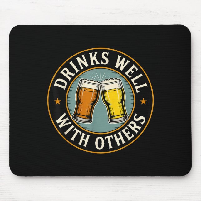 Drinks Well With Others Drinking Gift  Mouse Pad (Front)