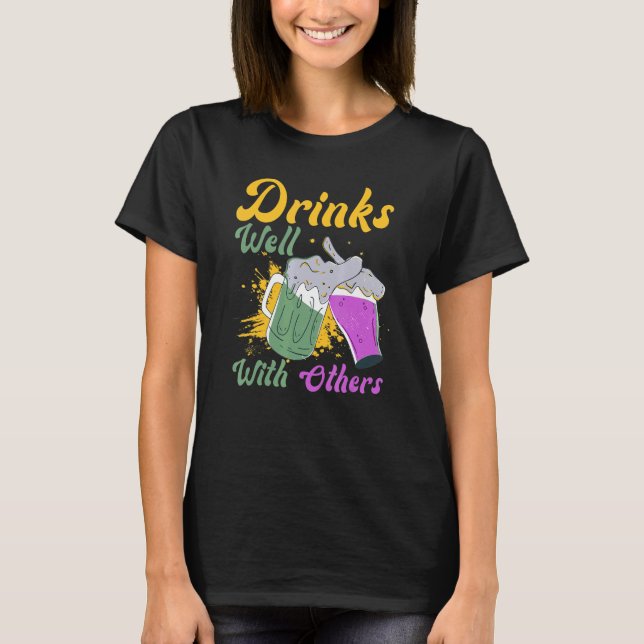 Drinks Well With Others For Drinkers And Drinking T-Shirt (Front)