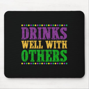 Drinks Well With Others Funny Mardi Gras 2025 Mouse Pad