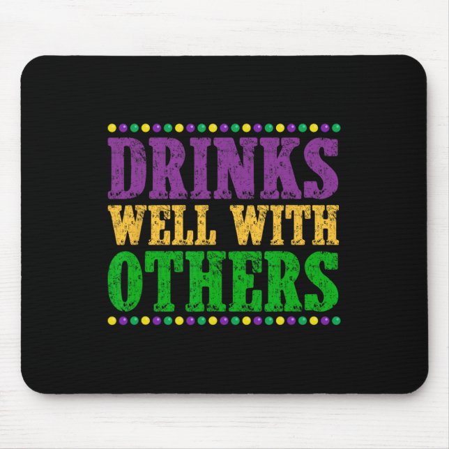 Drinks Well With Others Funny Mardi Gras 2025  Mouse Pad (Front)
