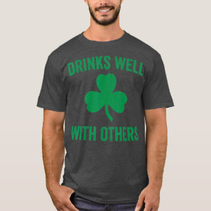 Drinks Well With Others Funny St Patricks Beer T-Shirt