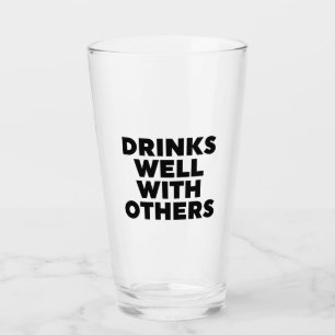 Drinks Well With Others Glass