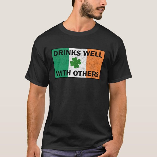 Drinks Well With Others Irish Flag St Patricks Day T-Shirt (Front)