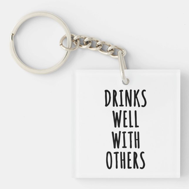 Drinks Well With Others Key Ring (Front)