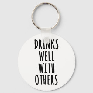Drinks Well With Others Key Ring