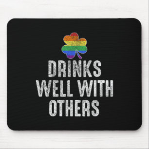 Drinks Well With Others Lgbt Gay St Patricks Day Mouse Pad