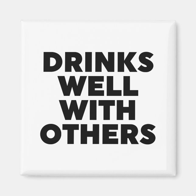 Drinks Well With Others Magnet (Front)