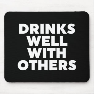 Drinks Well With Others Mouse Pad
