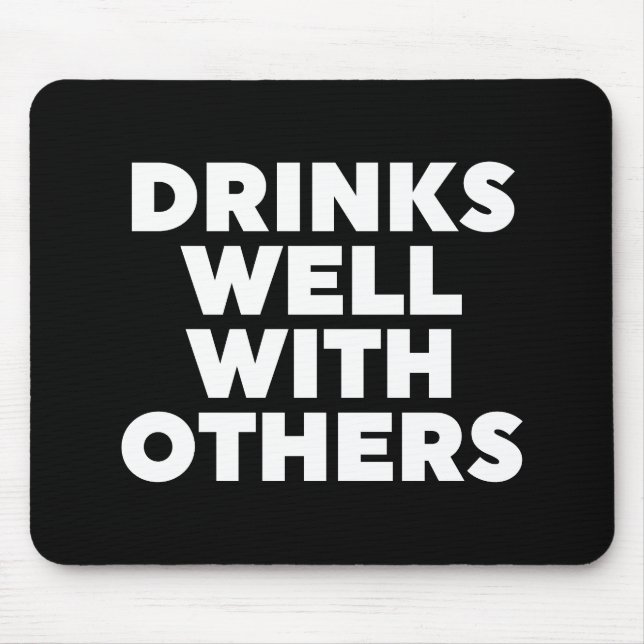 Drinks Well With Others Mouse Pad (Front)