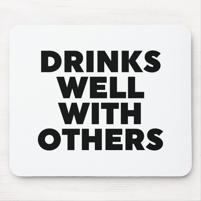 Drinks Well With Others Mouse Pad (Front)
