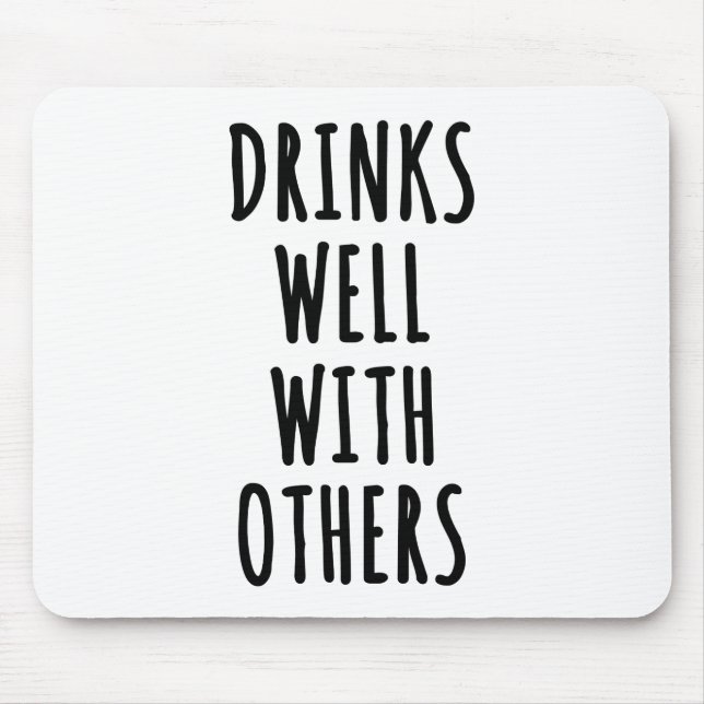 Drinks Well With Others Mouse Pad (Front)