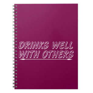 Drinks Well With Others Notebook
