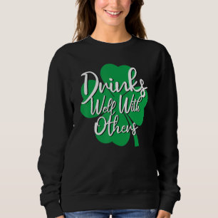 Drinks Well With Others Of Drinking Squad Funny St Sweatshirt